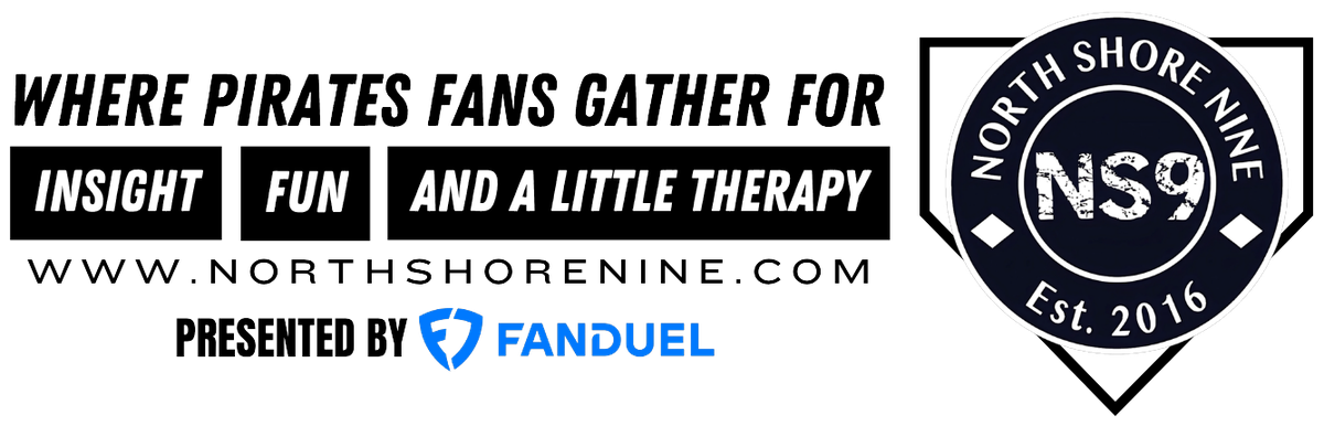 North Shore Nine — Where Pirates fans gather for insight, fun, and a little therapy. Presented by FanDuel.